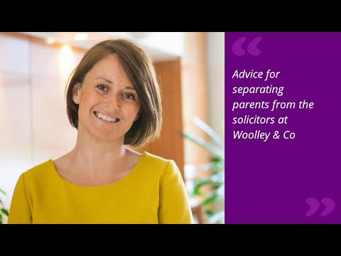 Advice for separating parents from the solicitors at Woolley &amp; Co